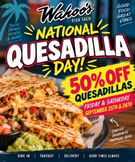 “Holy Quesadilla” Celebrate National Quesadilla Day with us!
50% OFF Quesadillas
Friday & Saturday Only! 9/25-9/26